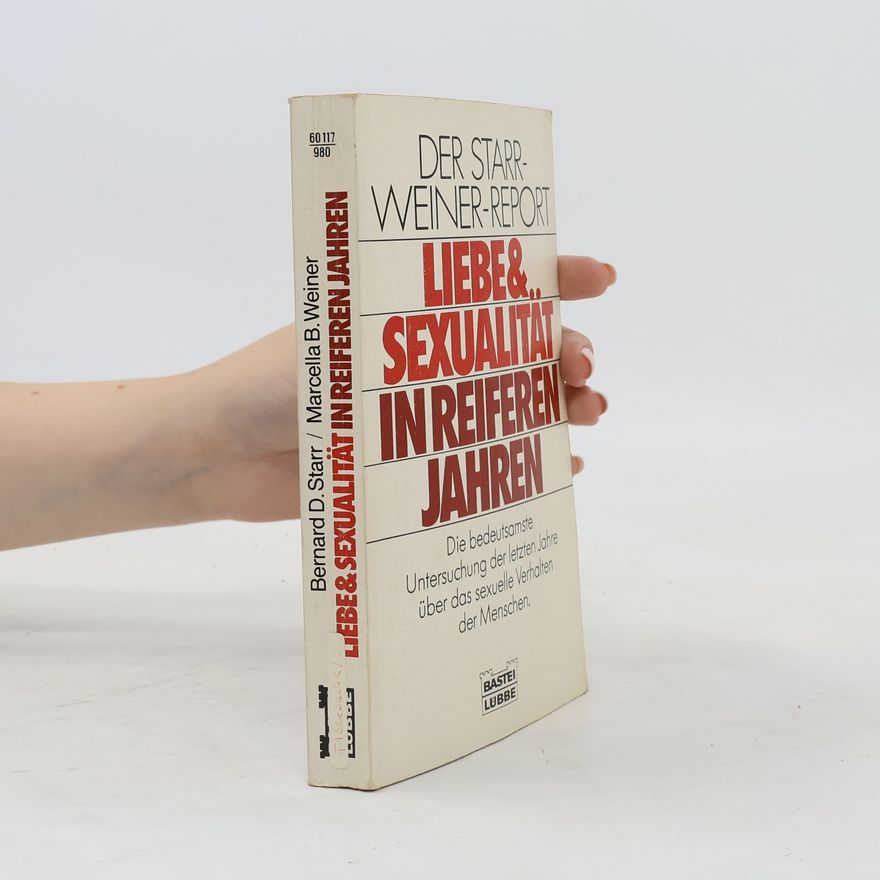 Bernard D. Starr Liebe & Sexualität in reiferen Jahren