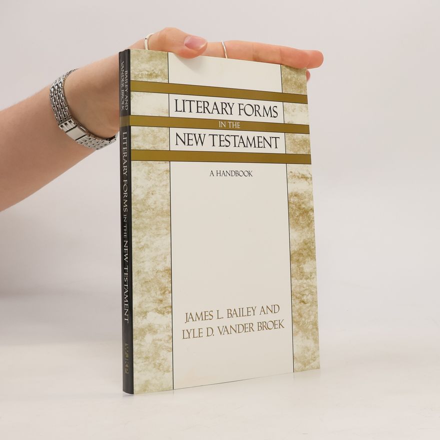 Lyle D. VanderBroek Literary Forms in the New Testament