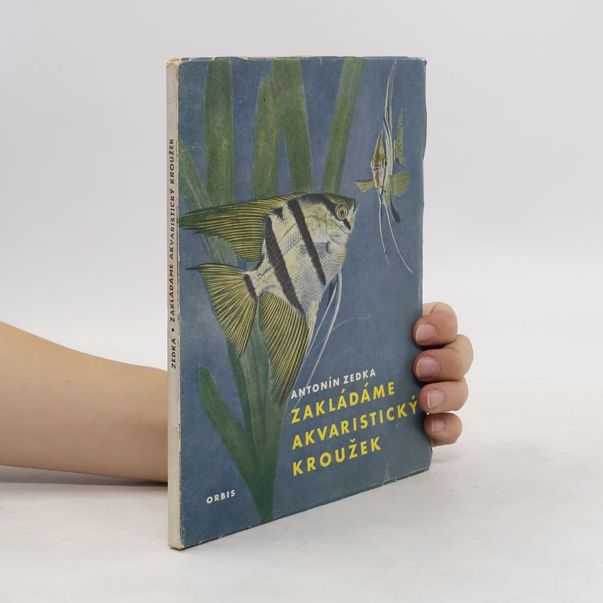 Vilém Zedka Zakládáme akvaristický kroužek