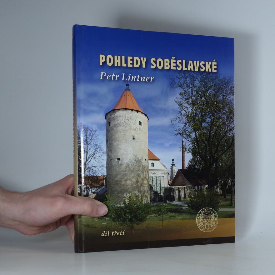 Petr Lintner Pohledy soběslavské, díl třetí.
