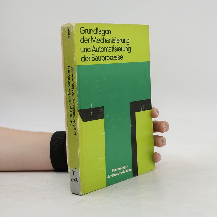 Various authors Grundlagen der Mechanisierung und Automatisierung der Bauprozesse