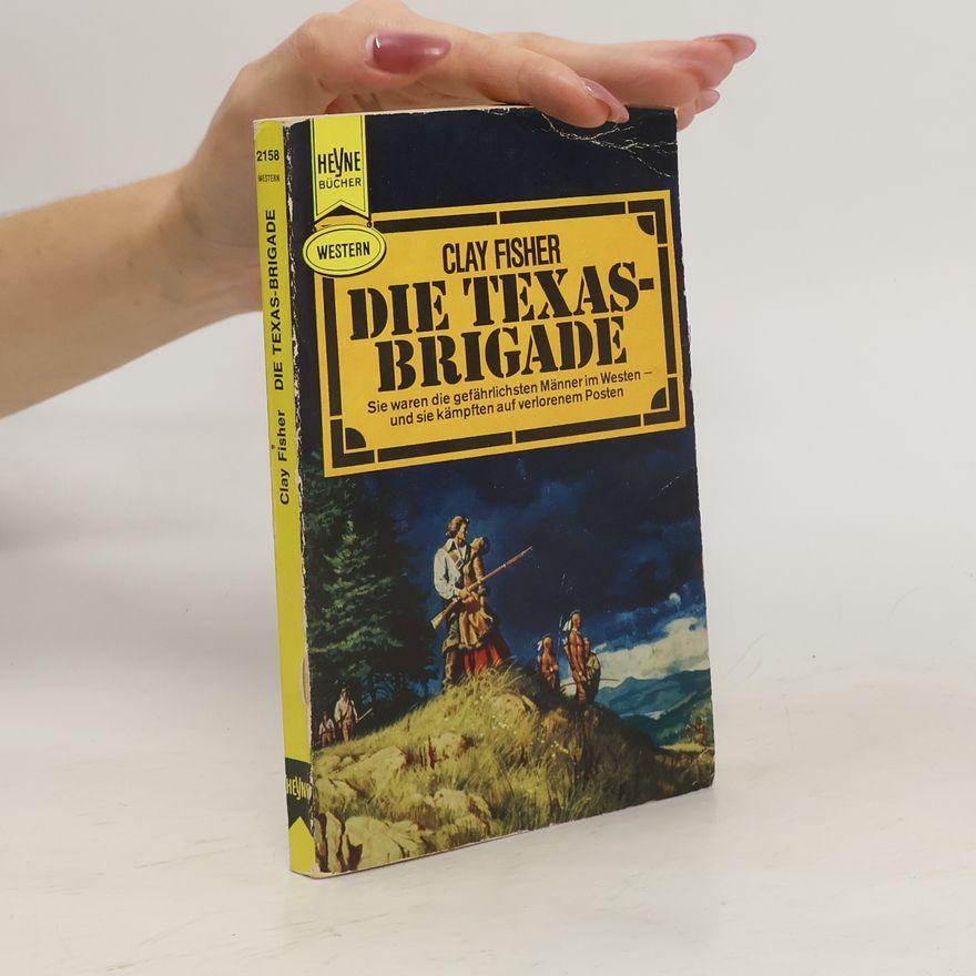 Clay Fisher Die Texas-Brigade