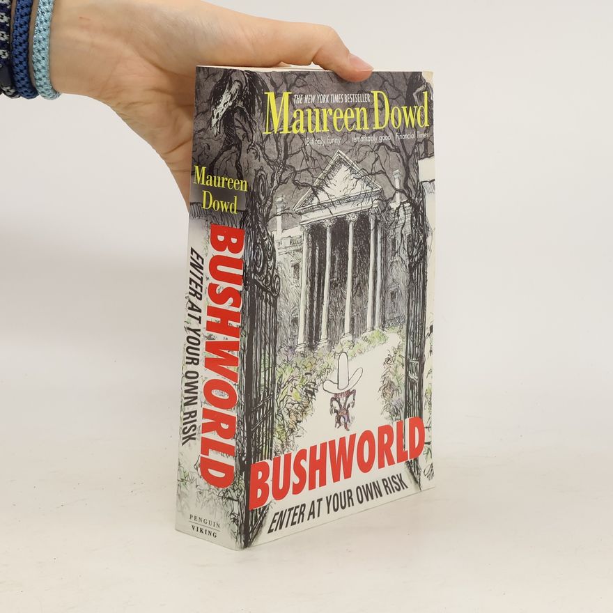 Maureen Dowd Bushworld