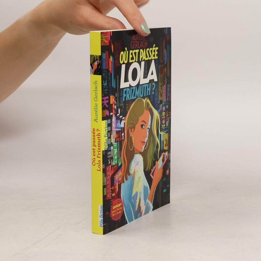 Aurélie Gerlach Où est passée Lola Frizmuth?