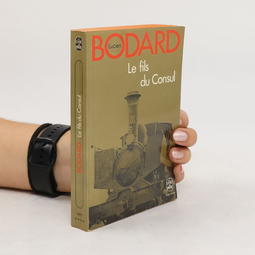 Lucien Bodard Le fils du Consul