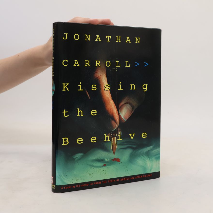 Jonathan Carroll Kissing the Beehive