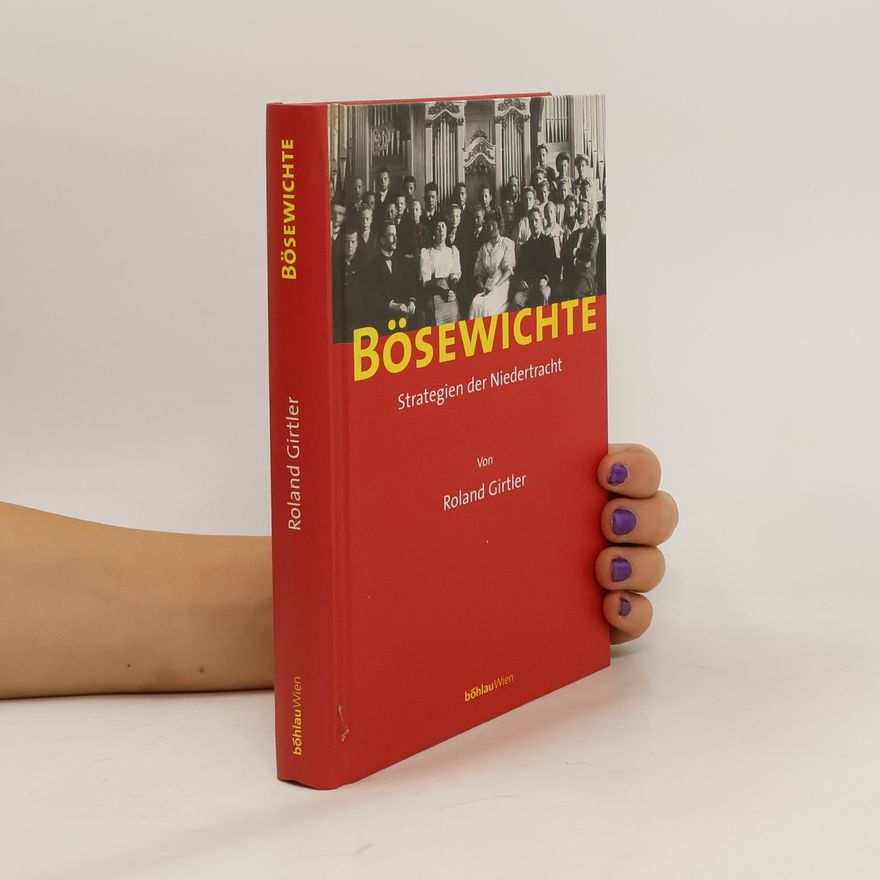 Roland Girtler Bösewichte