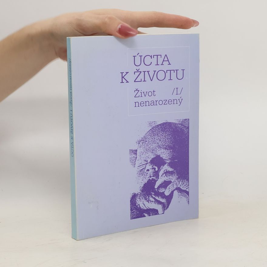 Dagmar Pohunková Úcta k životu. [Část] 1, Život nenarozený : [Sborník]
