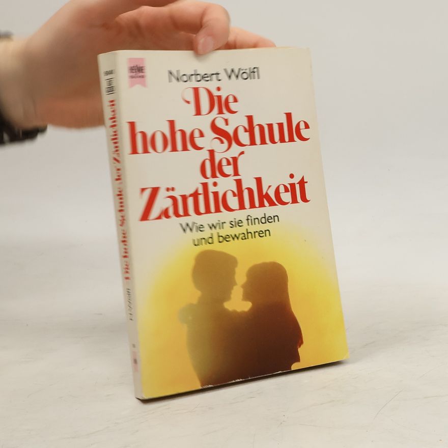 Norbert Wölfl Die hohe Schule der Zärtlichkeit
