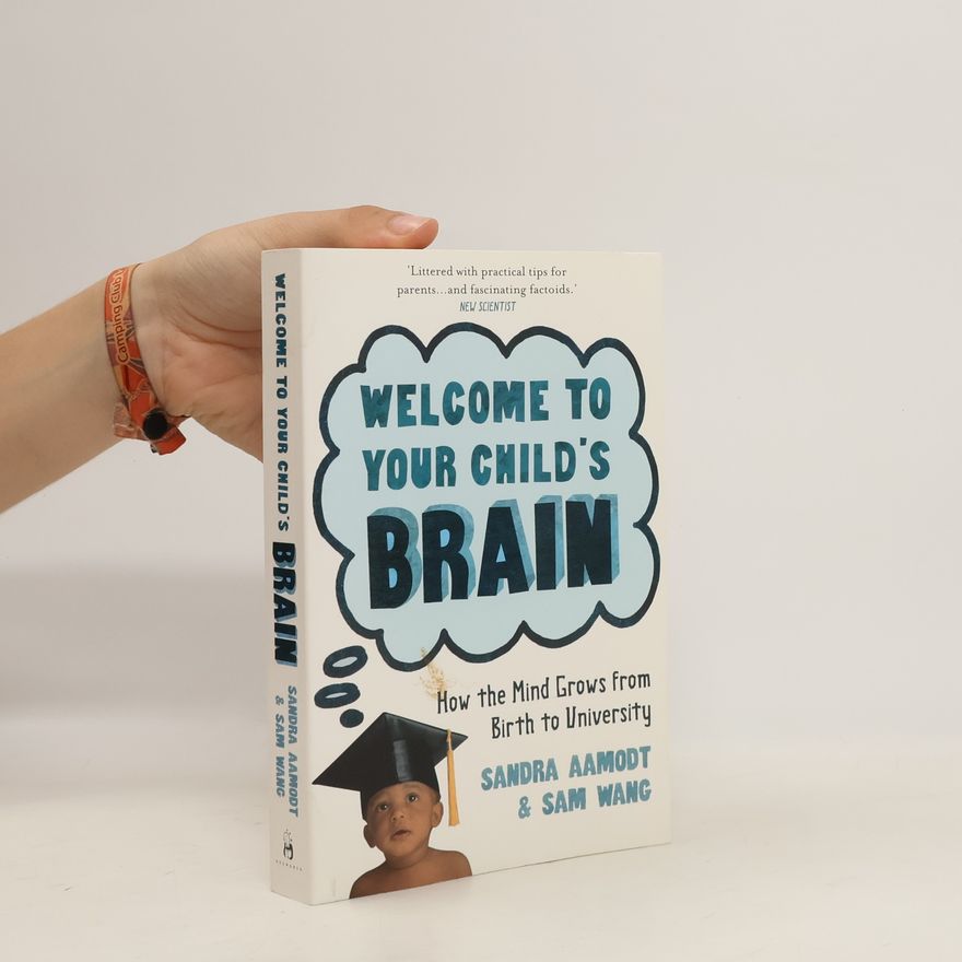Sandra Aamodt Welcome to Your Child's Brain