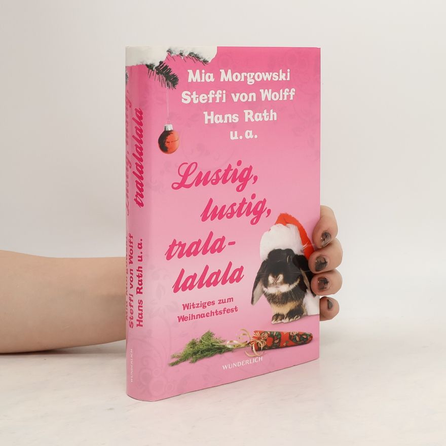 Mia Morgowski Lustig, lustig, tralalalala. Witziges zum Weihnachtsfest