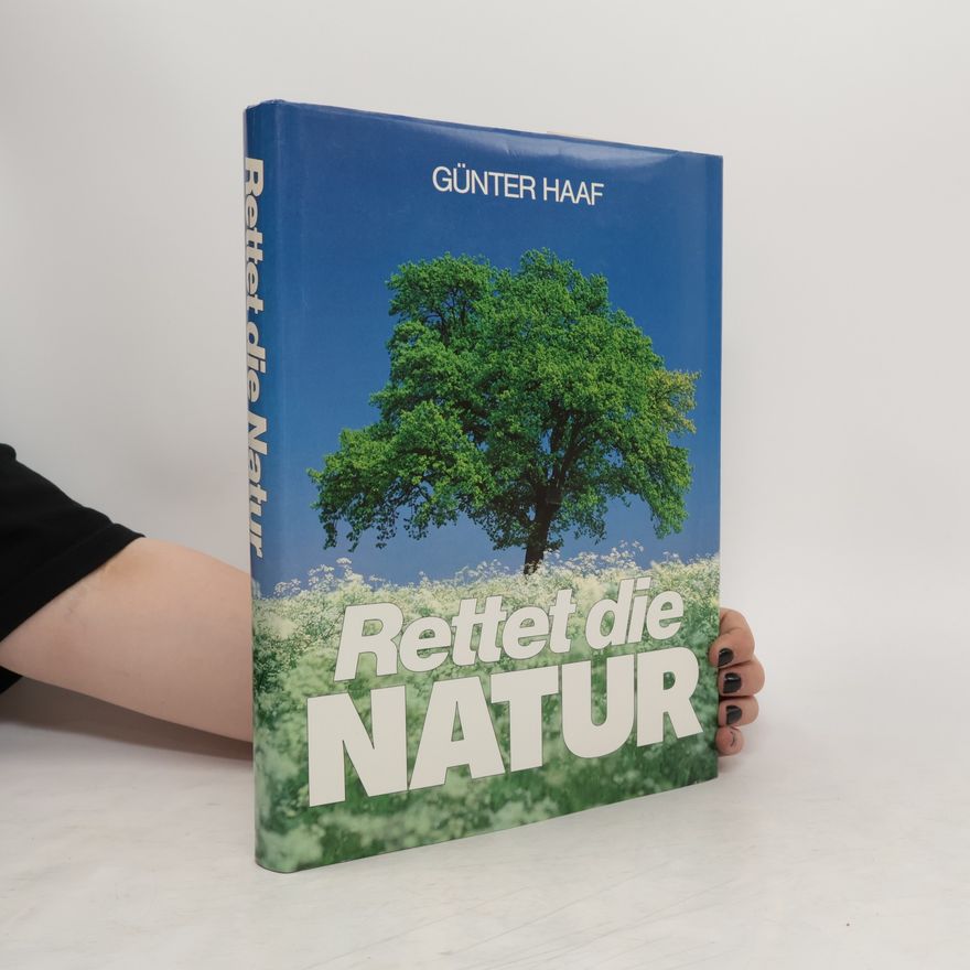Günter Haaf Rettet die Natur