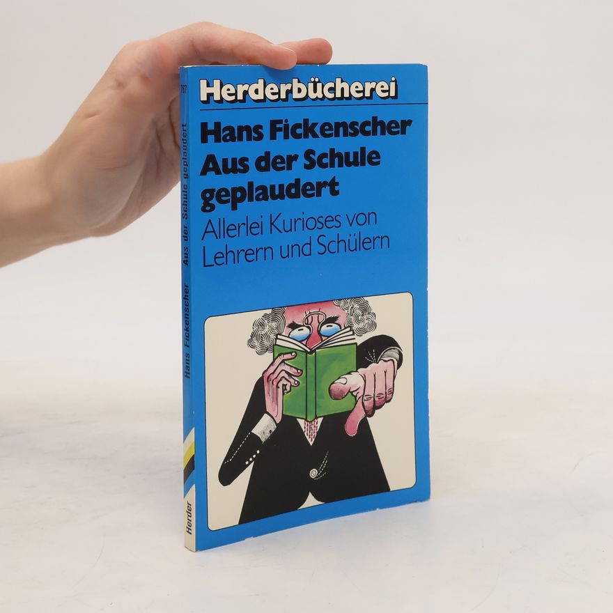 Hans Fickenscher Aus der Schule geplaudert