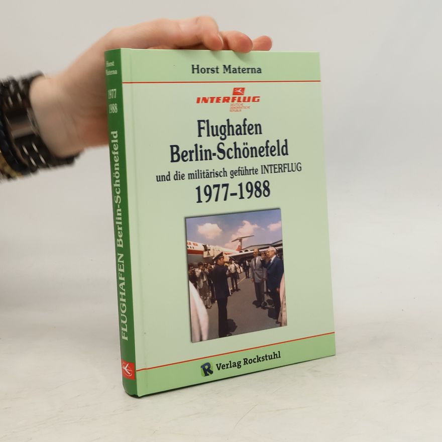 Horst Materna Flughafen Berlin-Schönefeld und die militärisch geführte Interflug 1977 - 1988