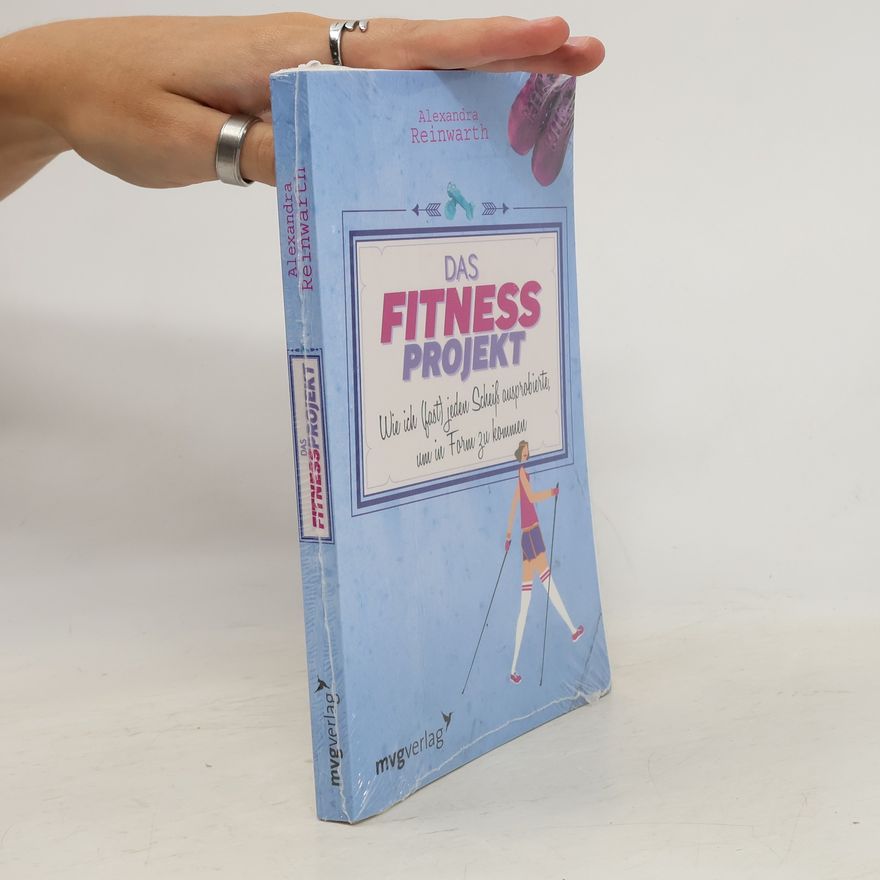 Alexandra Reinwarth Das Fitnessprojekt