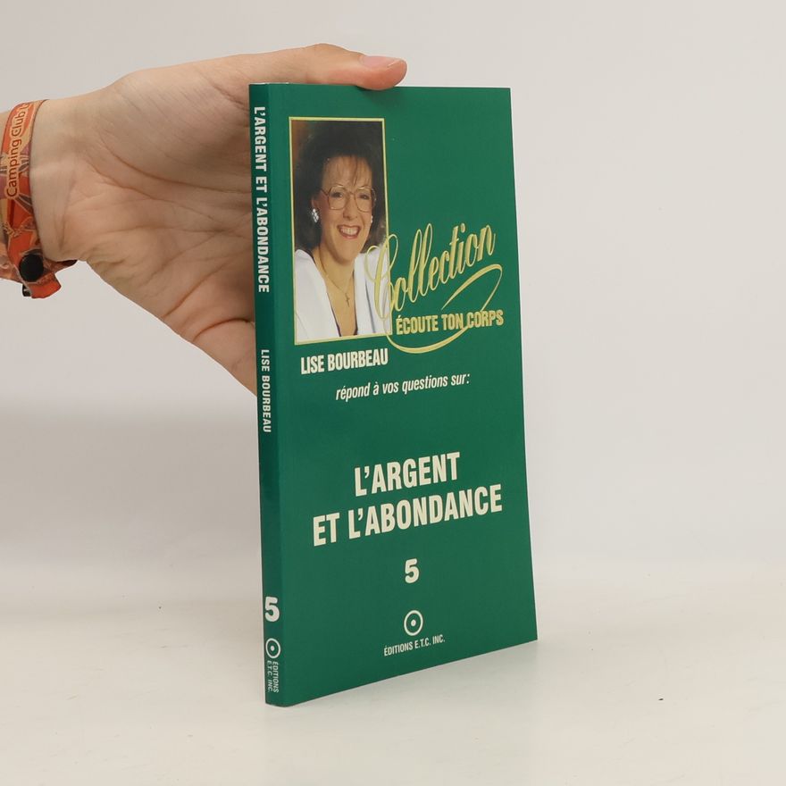 Lise Bourbeau L'argent et l'abondance 5