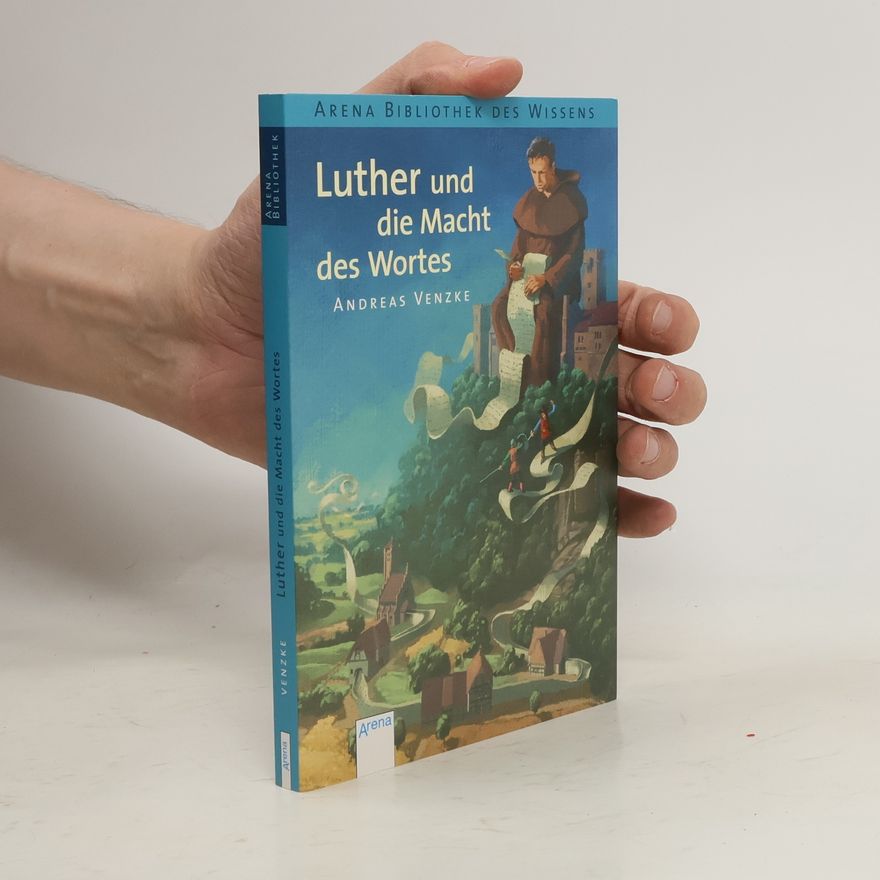 Andreas Venzke Luther und die Macht des Wortes