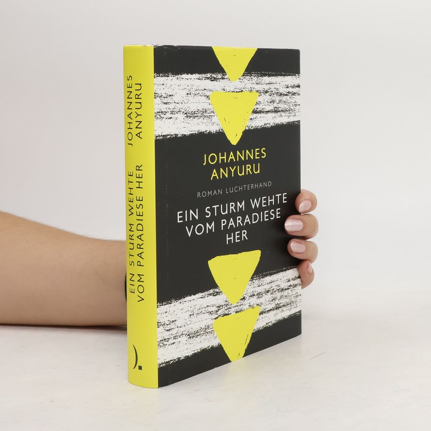 Johannes Anyuru Ein Sturm wehte vom Paradiese her