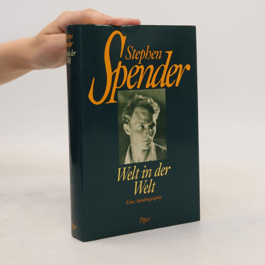 Stephen Spender Welt in der Welt