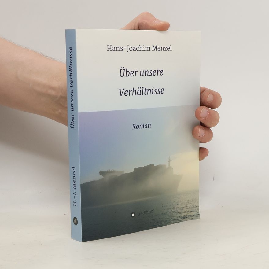 Hans-Joachim Menzel Über unsere Verhältnisse