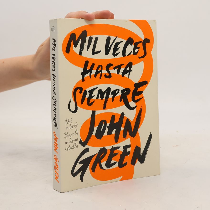 John Green Mil veces hasta siempre