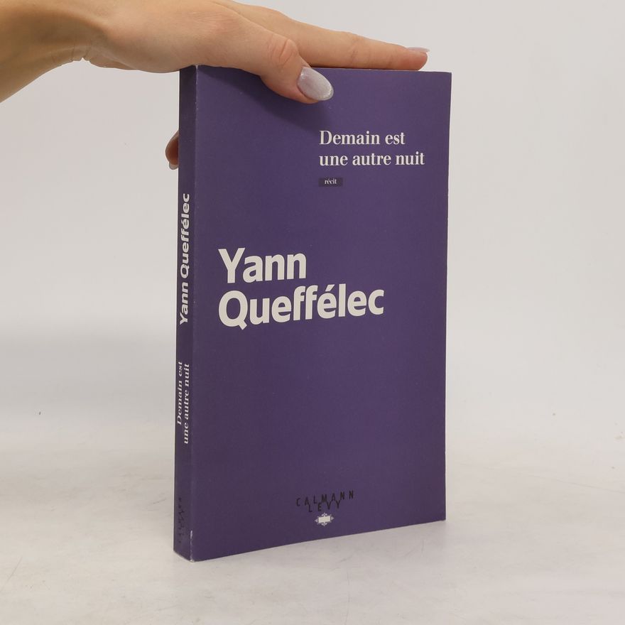 Yann Queffélec Demain est une autre nuit