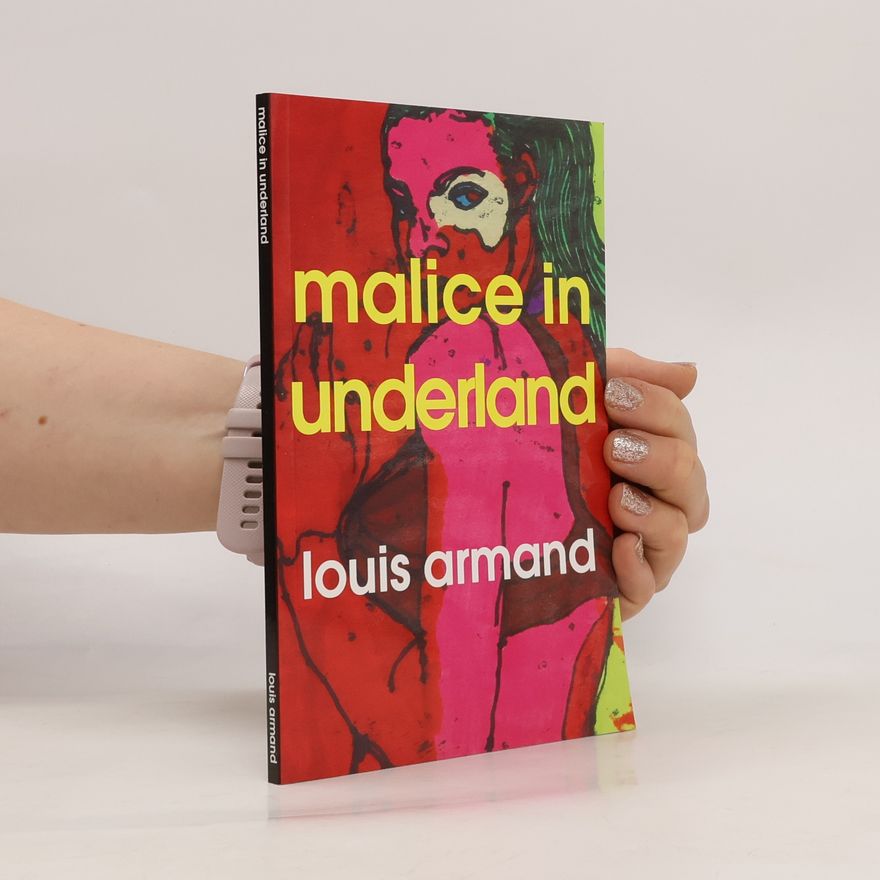 Louis Armand Malice in Underland
