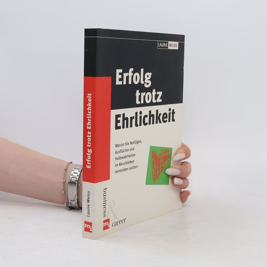Laurie Weiss Erfolg trotz Ehrlichkeit