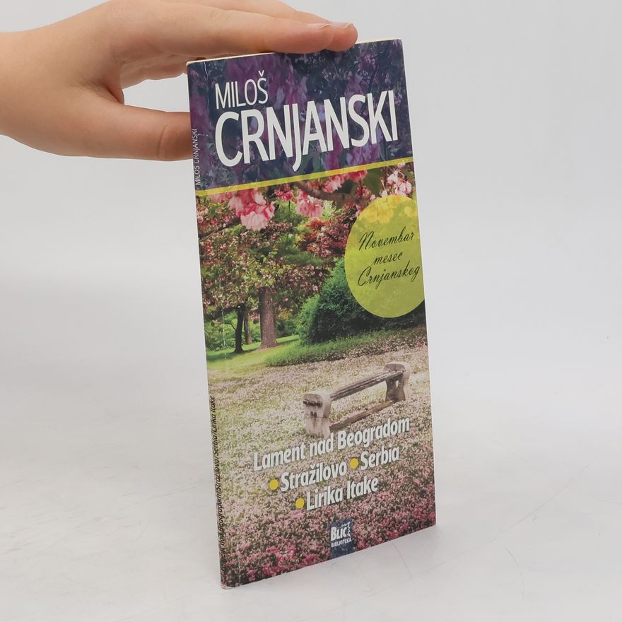 Miloš Crnjanski Lament nad Beogradom. Stražilovo. Serbia. Lirika Itake