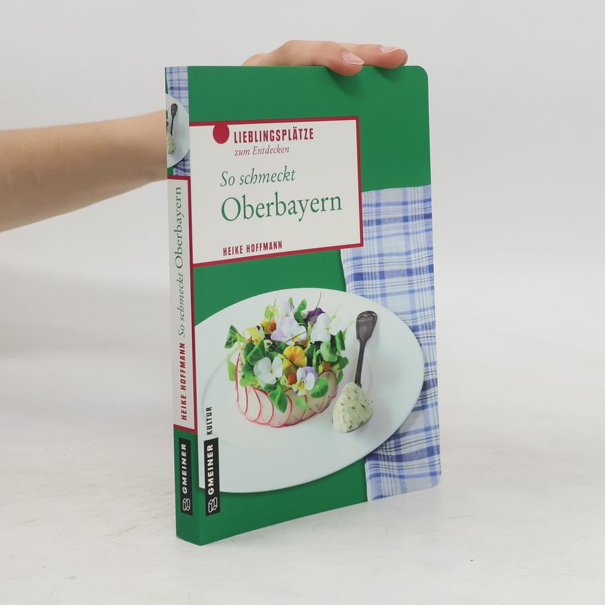 Heike Hoffmann So schmeckt Oberbayern