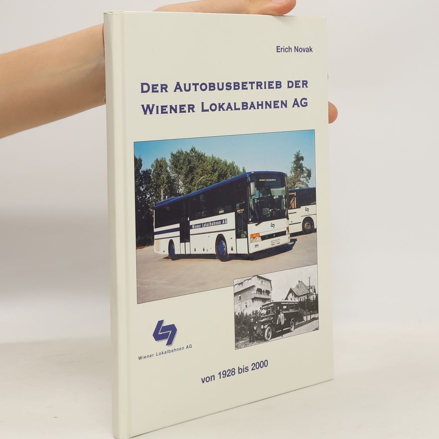 Erich Novák Der Autobusbetrieb der Wiener Lokalbahnen AG