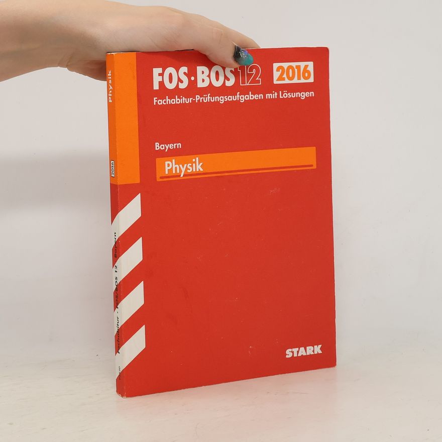 Autorenkollektiv Fachabitur FOS BOS 12. Physik 2016