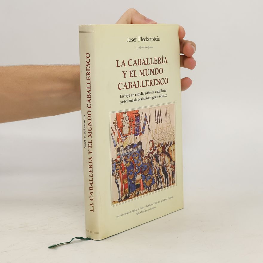 Josef Fleckenstein La caballería y el mundo caballeresco