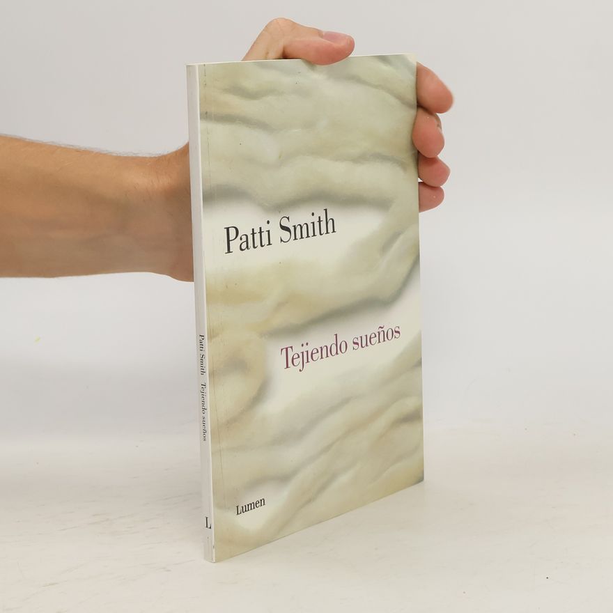 Patti Smith Tejiendo sueños