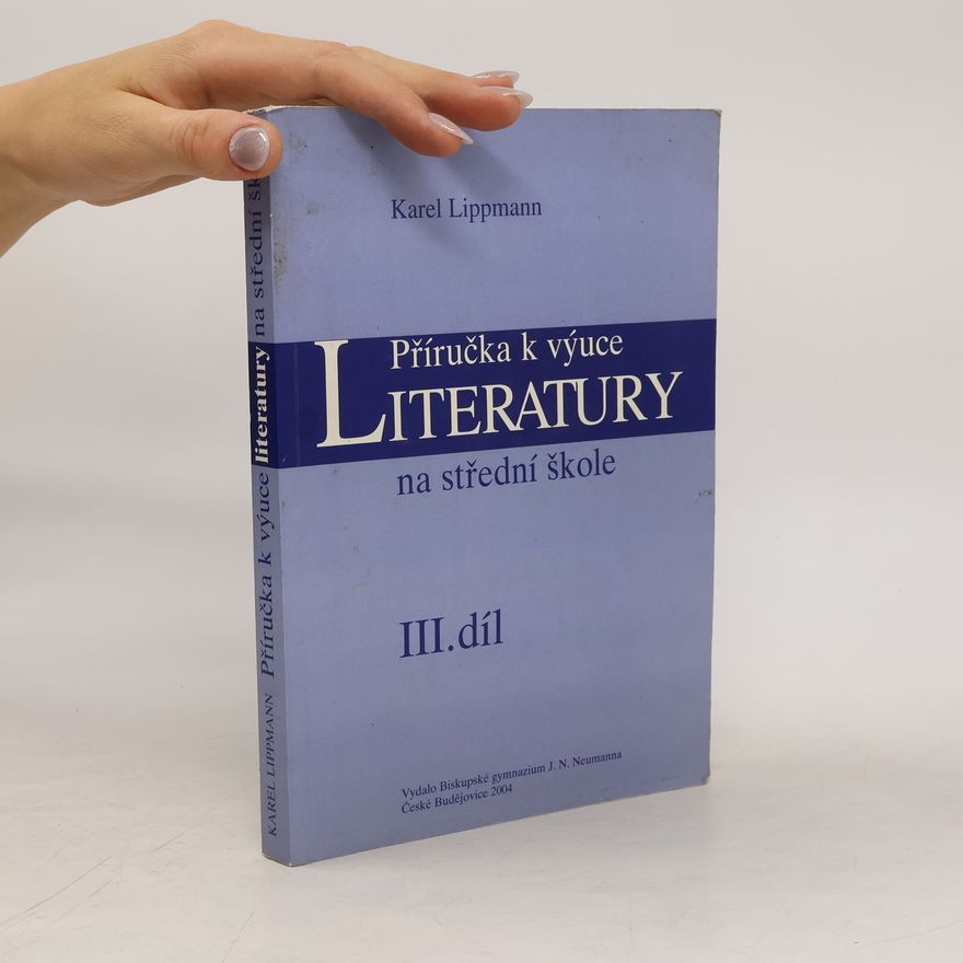 Karel Lippmann Příručka k výuce literatury na střední škole III.