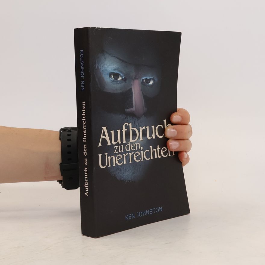 Kenneth J. Johnston Aufbruch zu den Unerreichten