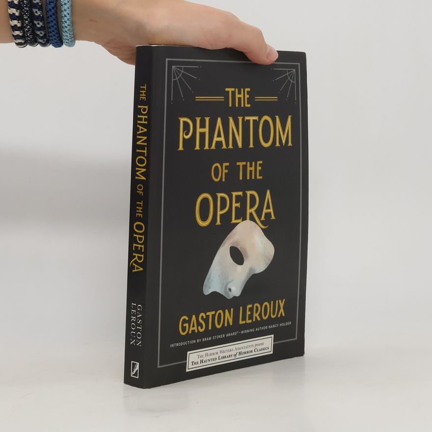 Gaston Leroux The Phantom of the Opera