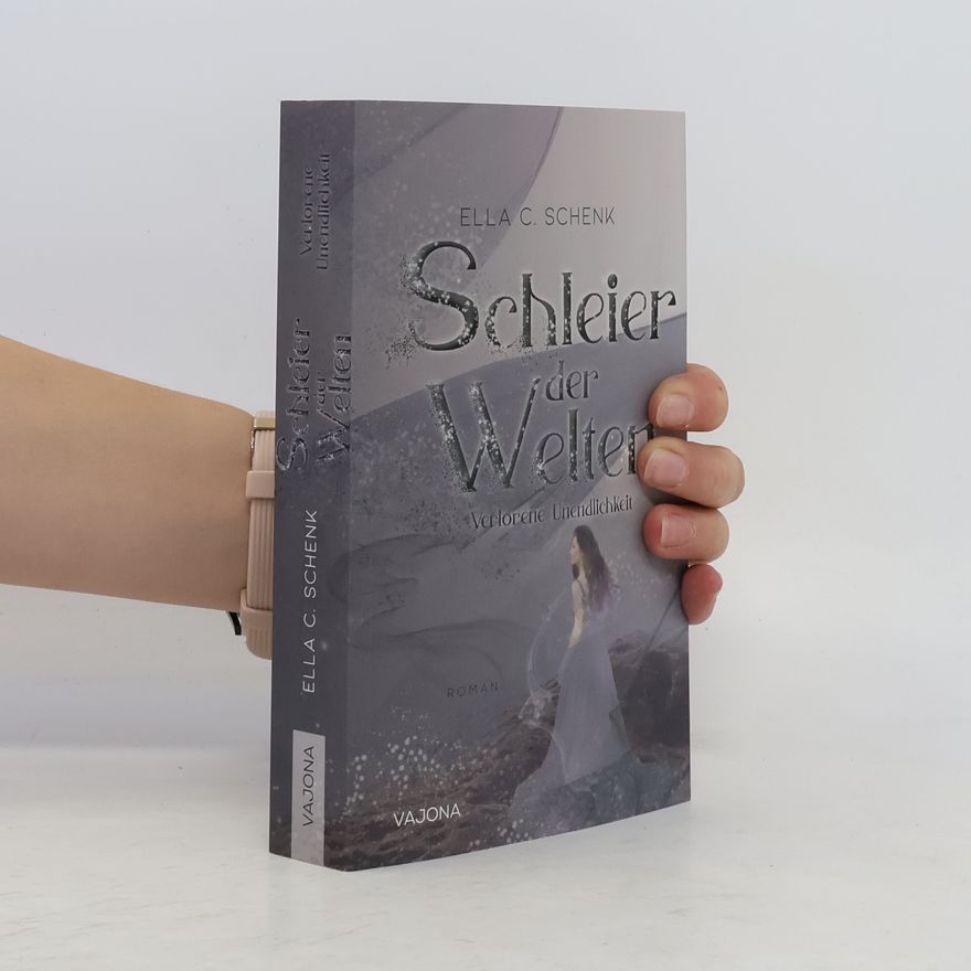 Ella C. Schenk Schleier der Welten