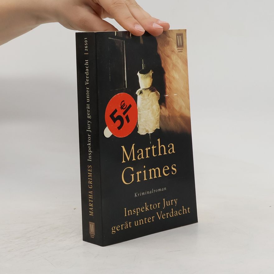 Martha Grimes Insepektor Jury gerät unter Verdacht. Kriminalroman