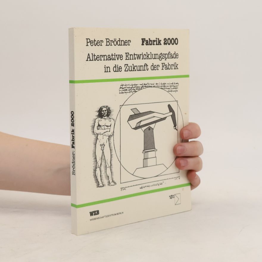 Peter Brödner Fabrik 2000[zweitausend]