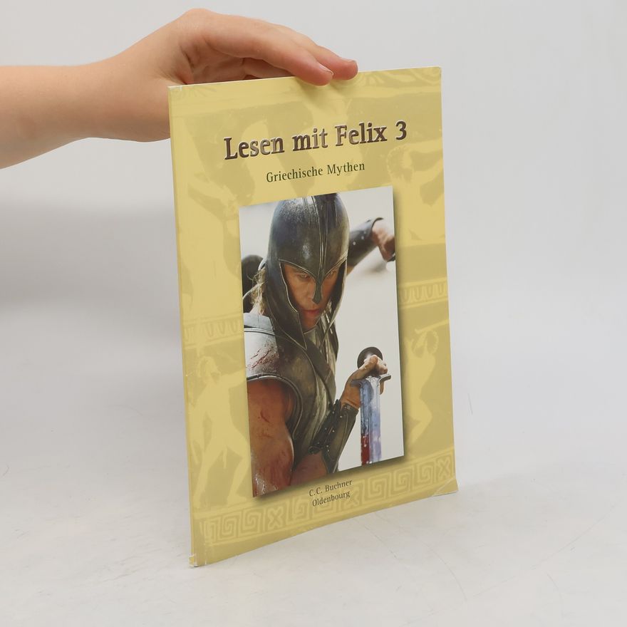 Clement Utz Lesen mit Felix 3: Griechische Mythen