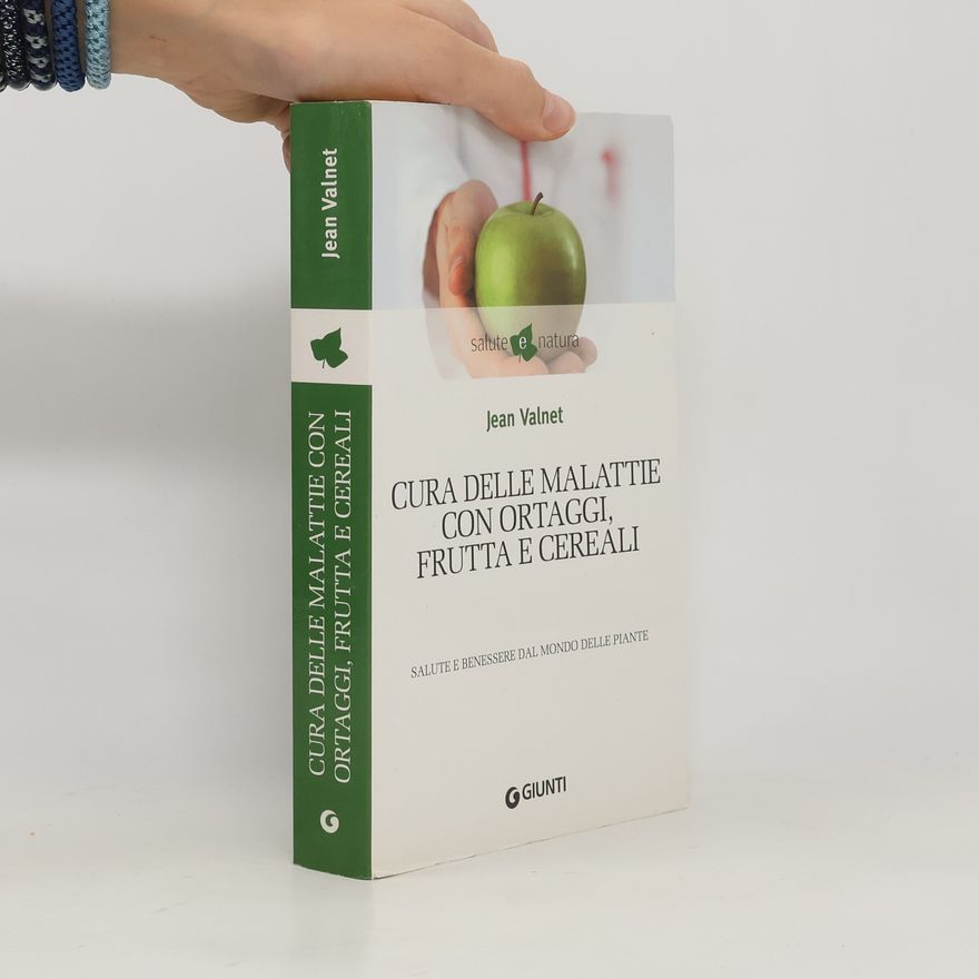 Jean Valnet Cura delle malattie con ortaggi, frutta e cereali