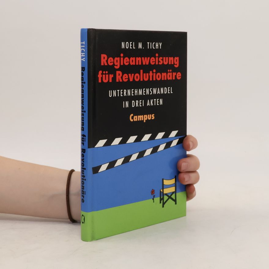 Noel M. Tichy Regieanweisung für Revolutionäre
