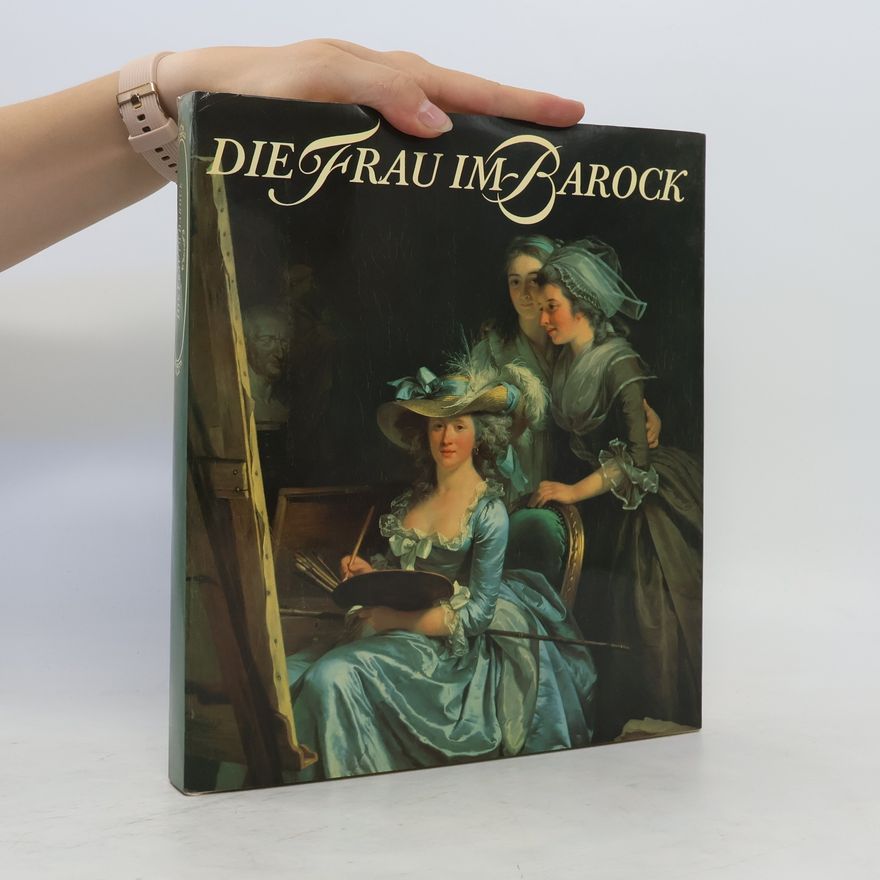 Helga Sciurie Die Frau im Barock