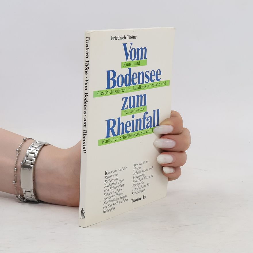 Friedrich Thöne Vom Bodensee zum Rheinfall