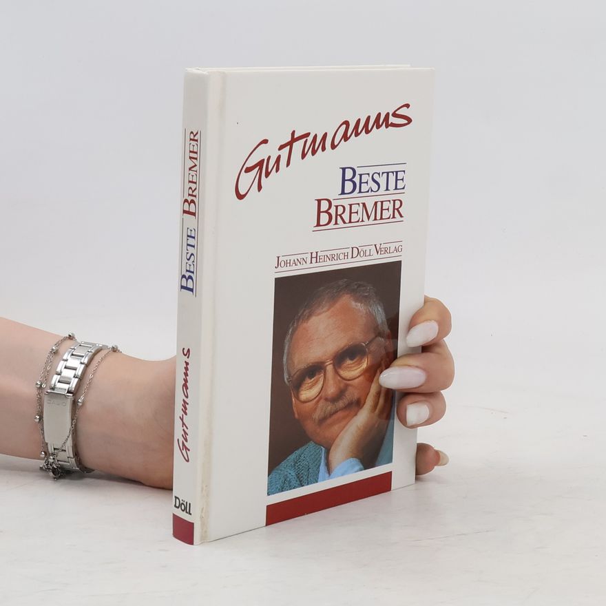 Hermann Gutmann Hermann Gutmanns beste Bremer