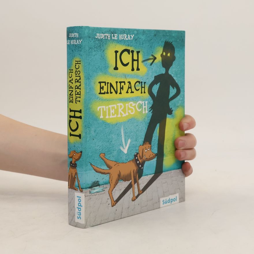 Judith Le Huray Ich, einfach tierisch