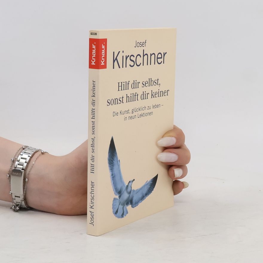 Josef Kirschner Hilf dir selbst, sonst hilft dir keiner
