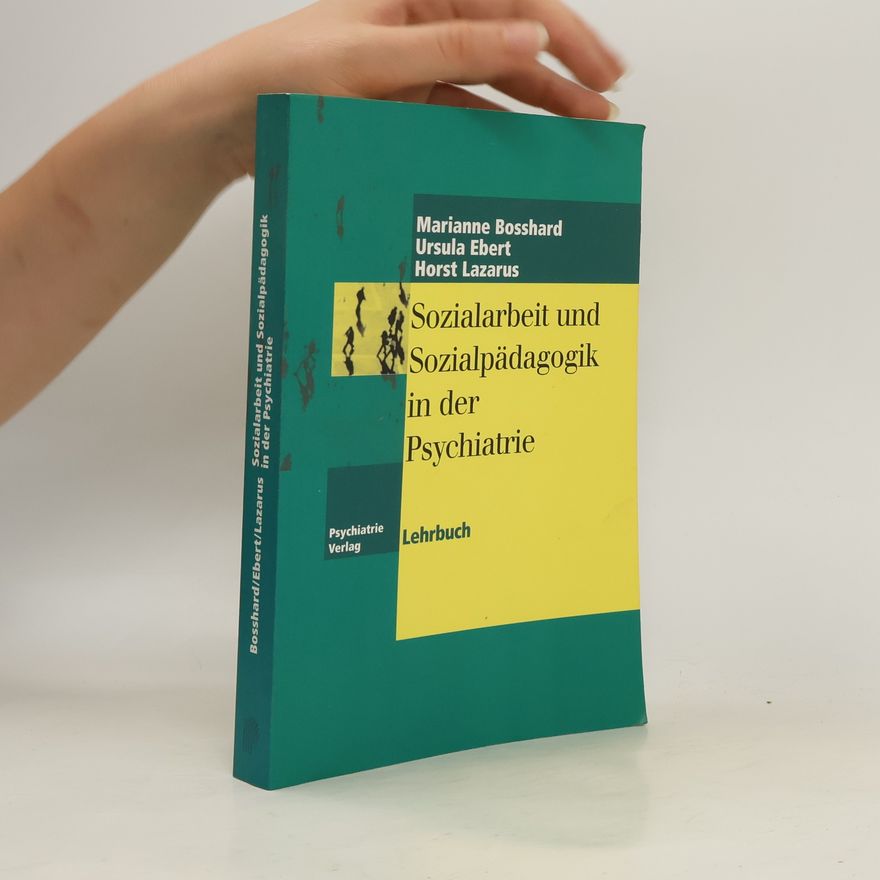 Marianne Bosshard Sozialarbeit und Sozialpädagogik in der Psychiatrie