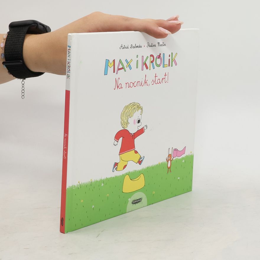 Astrid Desbordes Max i Królik. Na nocnik, start